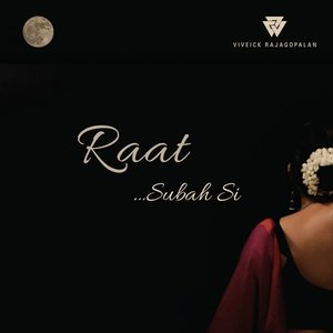 Raat Subah Si (feat. Isheeta Chakrvarty, Sanjay Divecha & Carola Ortiz) - Single