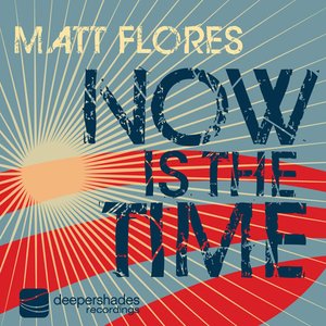 Now Is The Time - Deeper Shades Recordings 006