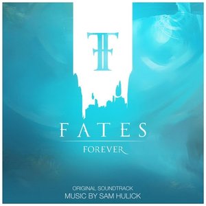 Fates Forever (Original Soundtrack)