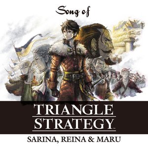 Song of TRIANGLE STRATEGY (feat. SARINA, REINA & MARU) - Single