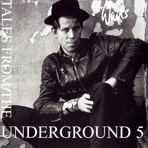Tom Waits - Tales from the Underground vol 5 - Zortam Music
