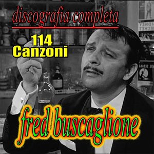 Fred Buscaglione - Discografia completa (Swing, anni '50, jazz, 113 hits)