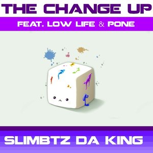 The Change Up - [Feat. Low Life & Pone] - Single