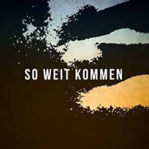 So weit kommen