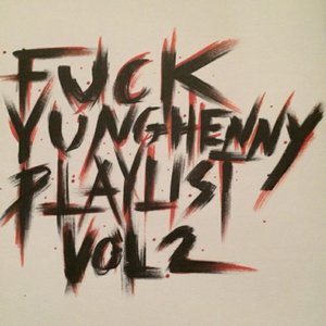 Fuck Yung Henny the Playlist, Vol. 2