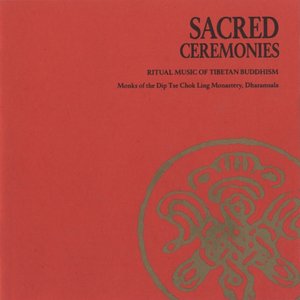 Sacred Ceremonies: Ritual Music Of Tibetan Buddhism