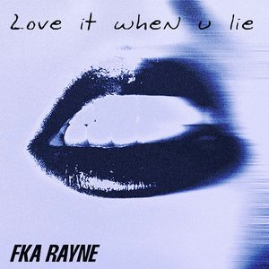 Love It When U Lie