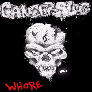 Cancerslug!