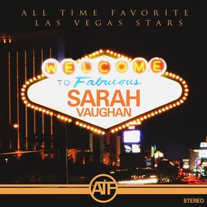 All Time Favorite Las Vegas Stars (Welcome to Fabulous Sarah Vaughan)