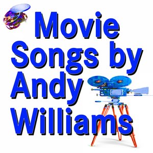 Movie Songs By Andy Williams (Original Artist Original Songs)