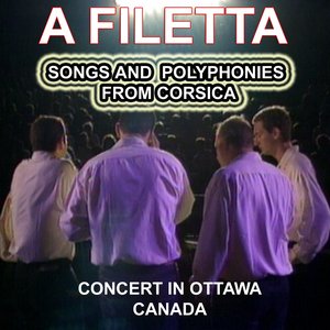 A Filetta - Songs and Polyphonies from Corsica (Concert in Canada)