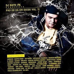 DJ Nato_PK Apresenta Pau-De-Dá-Em-Doido, Vol. 2