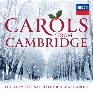 Carols From Cambridge: The Very Best Sacred Christmas Carols