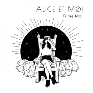 Alice et Moi - Filme moi - Zortam Music