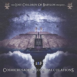 The Lost Children Of Babylon Present... CosmiCrusader: CosmiCalculations Part 2