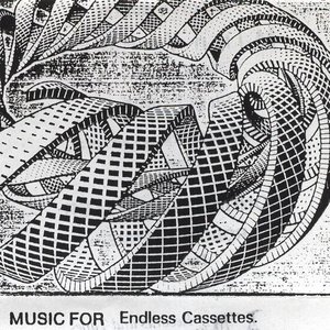 Music For Endless Cassettes