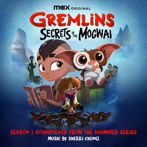 Gremlins: Secrets of the Mogwai (Soundtrack from the Max Original Series)