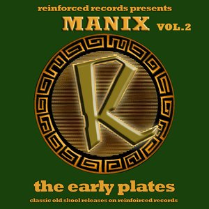 Reinforced Presents Manix - The Early Plates Vol.2