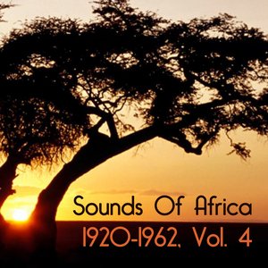 Sounds Of Africa 1920-1962, Vol. 4