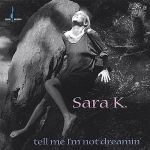 Sara K. - Tell Me I