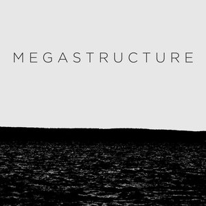 Megastructure (Unofficial Tsutomu Nihei «Blame!» Soundtrack)