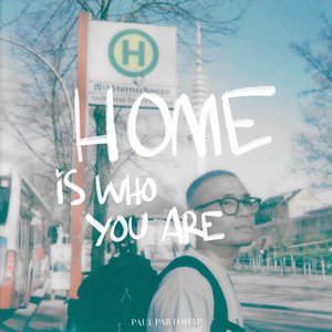 HOME IS WHO YOU ARE - Single