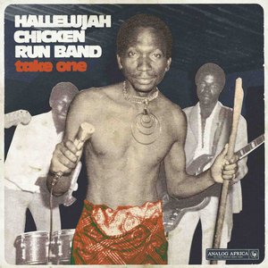 Take One – Hallelujah Chicken Run Band