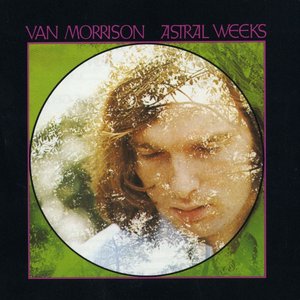 Astral Weeks / Moondance / His Band and the Street Choir