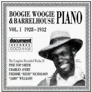Boogie and Barrelhouse Piano, Vol 1 (1928 - 1930)