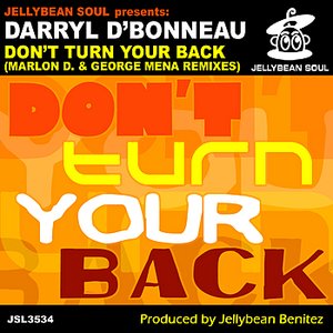 Don't Turn Your Back (Marlon D. & George Mena Remixes)