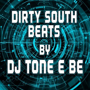Dirty South Beats By DJ Tone E Be (Instrumentals)