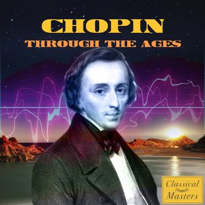 Image for 'Chopin Through The Ages'