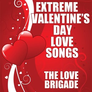 Extreme Valentine's Day Love Songs