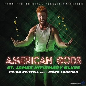 St. James Infirmary Blues (feat. Mark Lanegan) [From "American Gods" Soundtrack] - Single