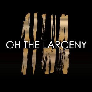 Oh the Larceny - EP