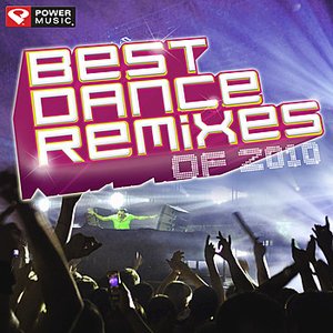 Best Dance Remixes Of 2010 (Mixed By Power Music)