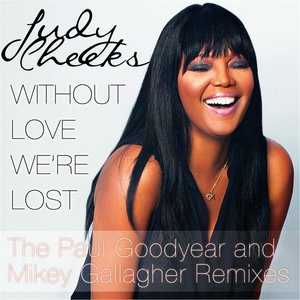 Without Love We're Lost (Paul Goodyear and Mikey Gallagher Remixes)