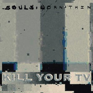 Kill Your TV [Explicit]