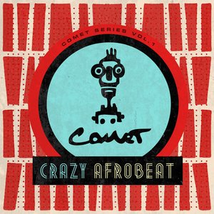Comet Series, Vol. 1 (Crazy Afrobeat)