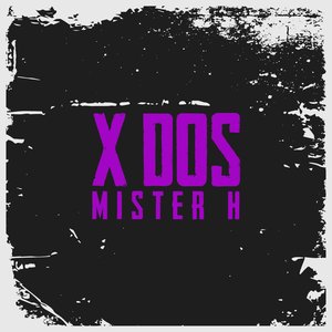 X Dos (feat. Mister H) [Explicit]