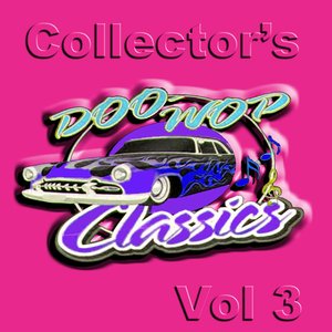 Collector's Doo Wop Classics Vol 3