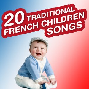 20 Traditional French Children Songs (Nursery Rhymes and Lullabies for Kids)