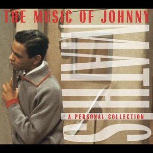 Image for 'The Music Of Johnny Mathis: A Personal Collection'