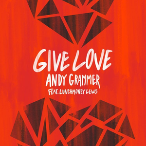 Andy Grammer - Give Love - Zortam Music