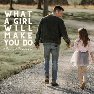 What A Girl Will Make You Do