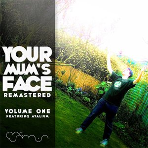 Your Mums Face Remastered: Volume One cover