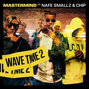 Wave Time 2 (feat. Chip & Nafe Smallz)
