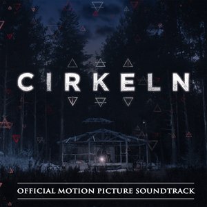 Cirkeln (Official Motion Picture Soundtrack)