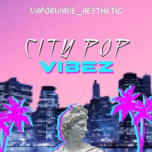 City Pop Vibez