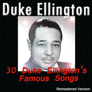 30 Duke Ellington's Famous Songs (Remastered Version)